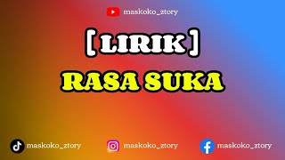 [ LIRIK ] Rasa Suka - Maskoko Ztory