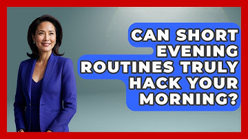 Can Short Evening Routines Truly Hack Your Morning? - Habit Hacks Hub