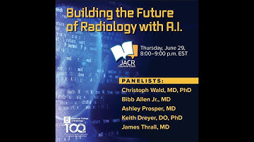The JACR Presents: Building the Future of Radiology with A.I.