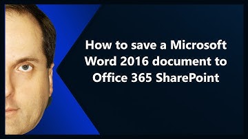 How to save a Microsoft Word 2016 document to Microsoft 365 SharePoint