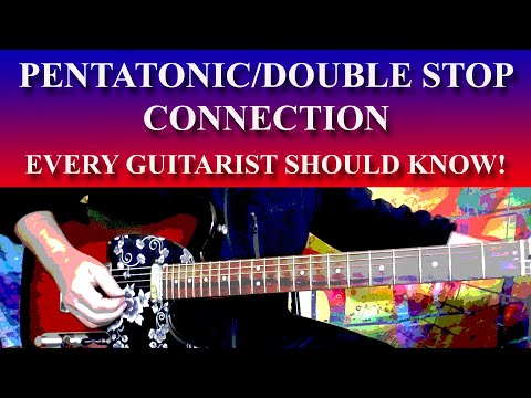 THE PENTATONIC DOUBLE-STOP CONNECTION EVERY GUITARIST SHOULD KNOW!