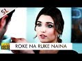 Roke Na Ruke Naina I Cover I Hindi Romantic Song 2018 HD
