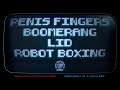 Can You Don't? | Penis Fingers. Boomerang. Lid. Robot Boxing.