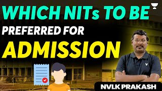 Which NITs To Be Preferred for Admission | NVLK Prakash #nit #ccmt #kpsir #gate2024 #tips #iit