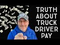 The Truth About Truck Driver Pay - Watch This Before Becoming a Trucker - Trucker Wayne