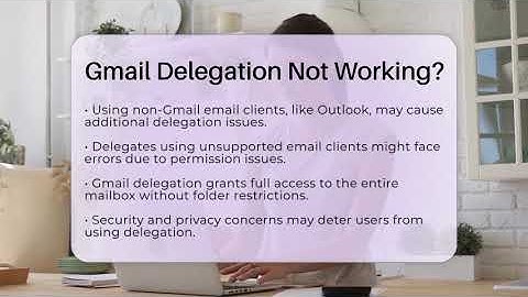 Gmail Delegation Not Working? - TheEmailToolbox.com