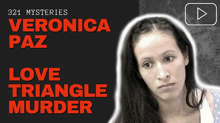 Veronica Paz | Love The Triangle Murder | Case Files