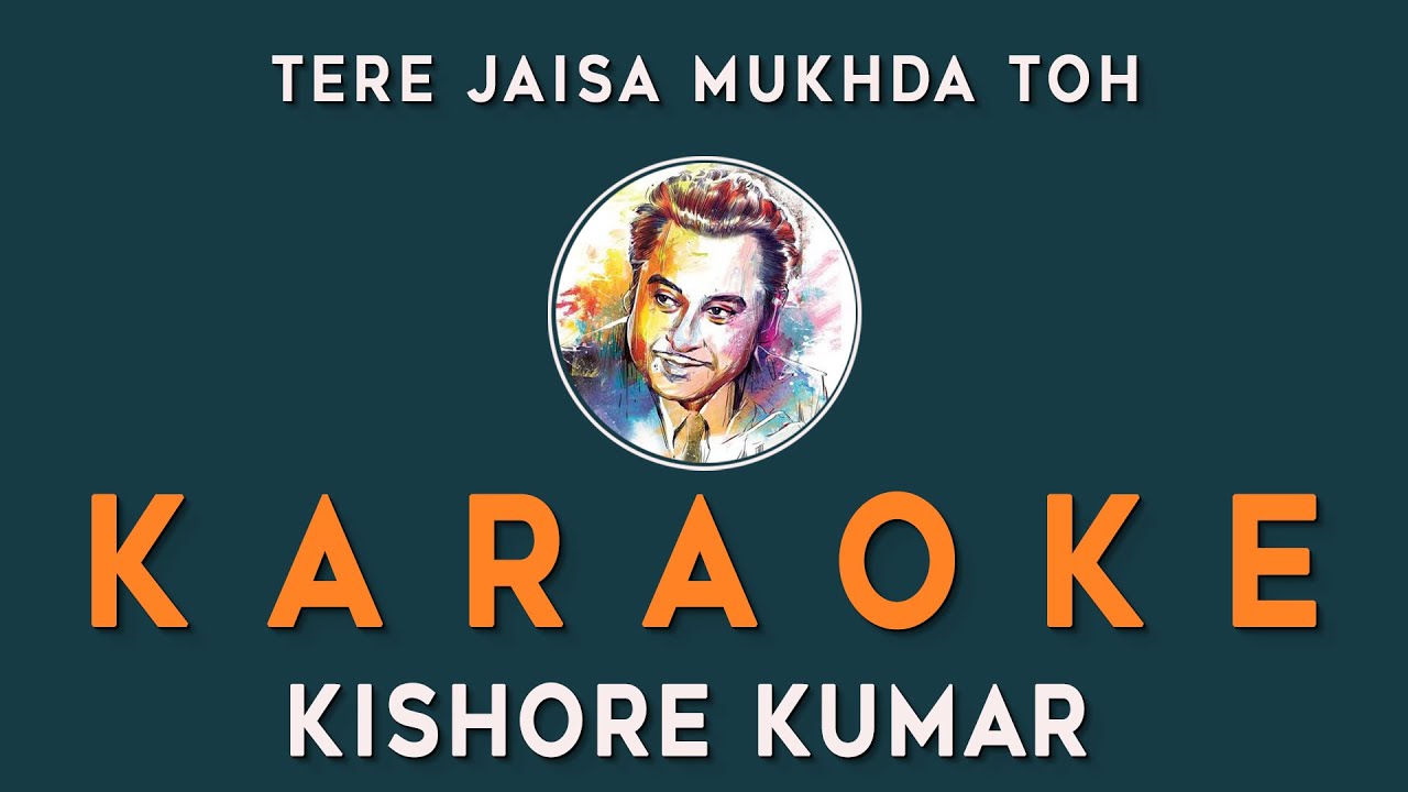 Tere Jaisa Mukhda To Pehle Kabhi | Kishore Kumar | Hindi Karaoke Song with Lyrics | Pyaar Ke Kabil
