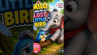 Milo Helps a Lost Little Bird 🐘🐦✨ | A Cute Kids Story #ShortsUntitled design