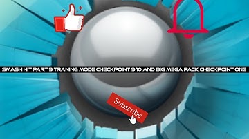 smash hit part 9 training mode checkpoint 9-10 and big mega pack checkpoint one