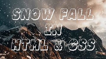 SNOW FALL IN HTML CSS