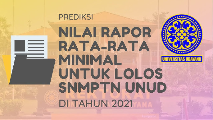 Nilai Rata Rata Rapor Minimal Untuk Lolos Snmptn Unud 2021 Youtube