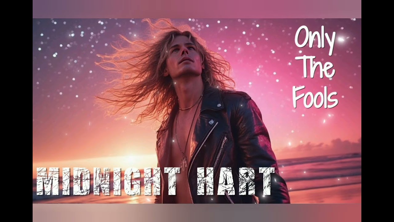 MIDNIGHT HART - Only The Fools (Black Romantic Hard Rock 2026)