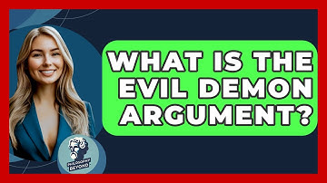 What Is The Evil Demon Argument? - Philosophy Beyond