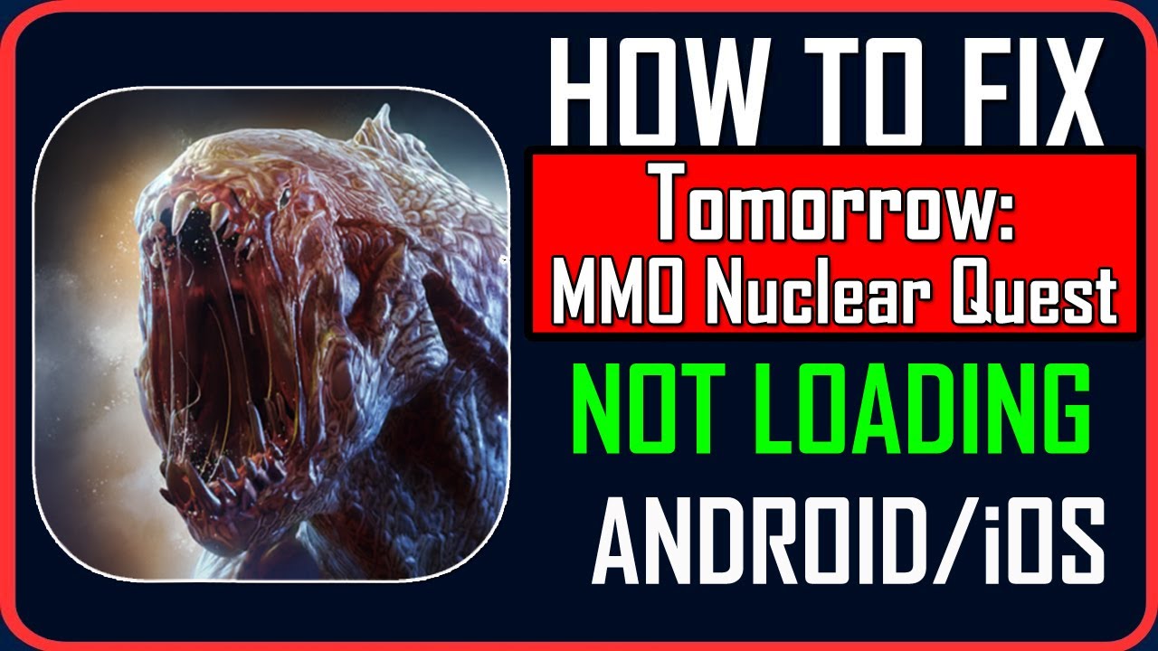 Nuke Loading Screen Fix Tomorrow: MMO Nuclear Quest Stuck on Loading Screen on Android/iOS ...