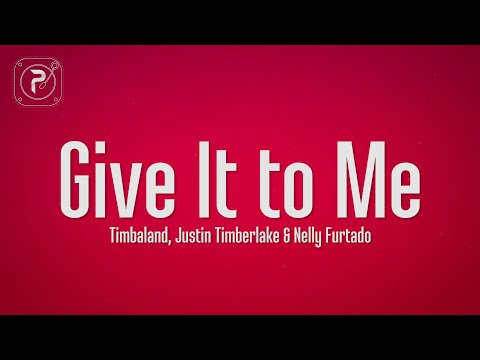 Timbaland Give It To Me Ft Nelly Furtado Justin Timberlake