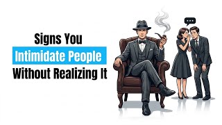 Famous 7 signs you intimidate people without realizing it. Profile