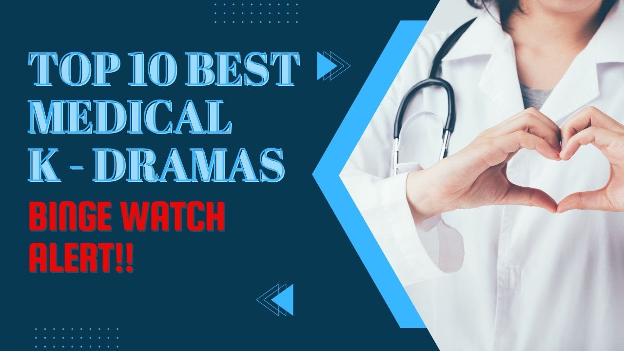 10 Best Medical Korean Drama Series | For medical K-Drama Fan