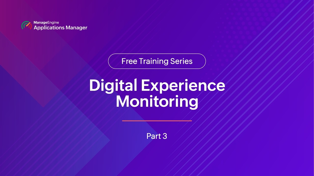 Digital experience monitoring | Applications Manager Free Training 2026 ...