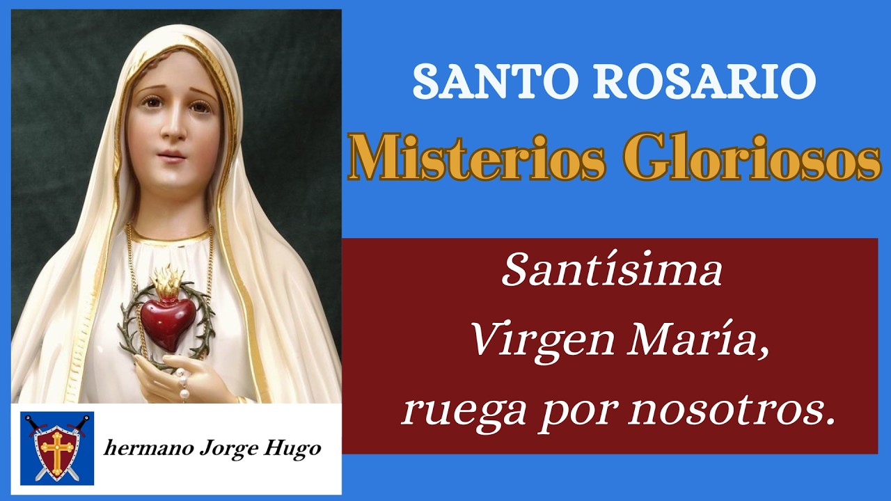Santo Rosario para hoy. Miércoles 25 de febrero. Misterios Gloriosos