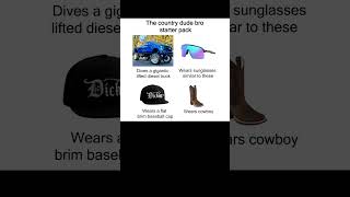 The country dude bro starter pack