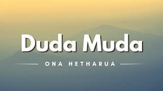 Duda Muda - Ona Hetharua (Lyrics/Lirik Lagu)