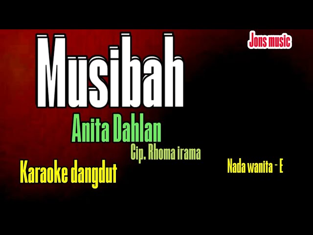 KARAOKE DANGDUT - MUSIBAH - ANITA DAHLAN- NADA WANITA class=