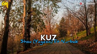 YAGZON (SHOX) FT NURBEK - Kuz (Music Version)