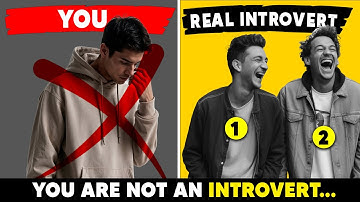 If you think you are an Introvert, Watch This!