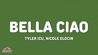 Tyler ICU, Nicole Elocin - Bella Ciao (Lyrics)