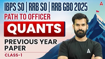 IBPS SO, RRB SO & RRB GBO 2025 | Quants Previous Year Paper | Class-1 | By Rahul Meena