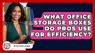 What Office Storage Boxes Do Pros Use For Efficiency - Office Supply Insider
