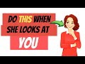What To Do When A Girl Looks At You | DON&#39;T Make The Mistake All Guys Do!