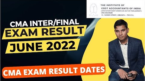 CMA RESULT DATE JUNE 2022 | CMA INTER RESULT DATE | CMA FINAL RESULT DATE JUNE 2022 | CMA RESULT