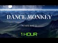 Tones and I - Dance Monkey (1 Hour Loop Lyrics Video)