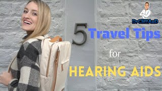 5 Things You MUST Know Before Traveling With Hearing Aids