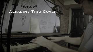 &quot;Stay&quot; Alkaline Trio Piano Cover