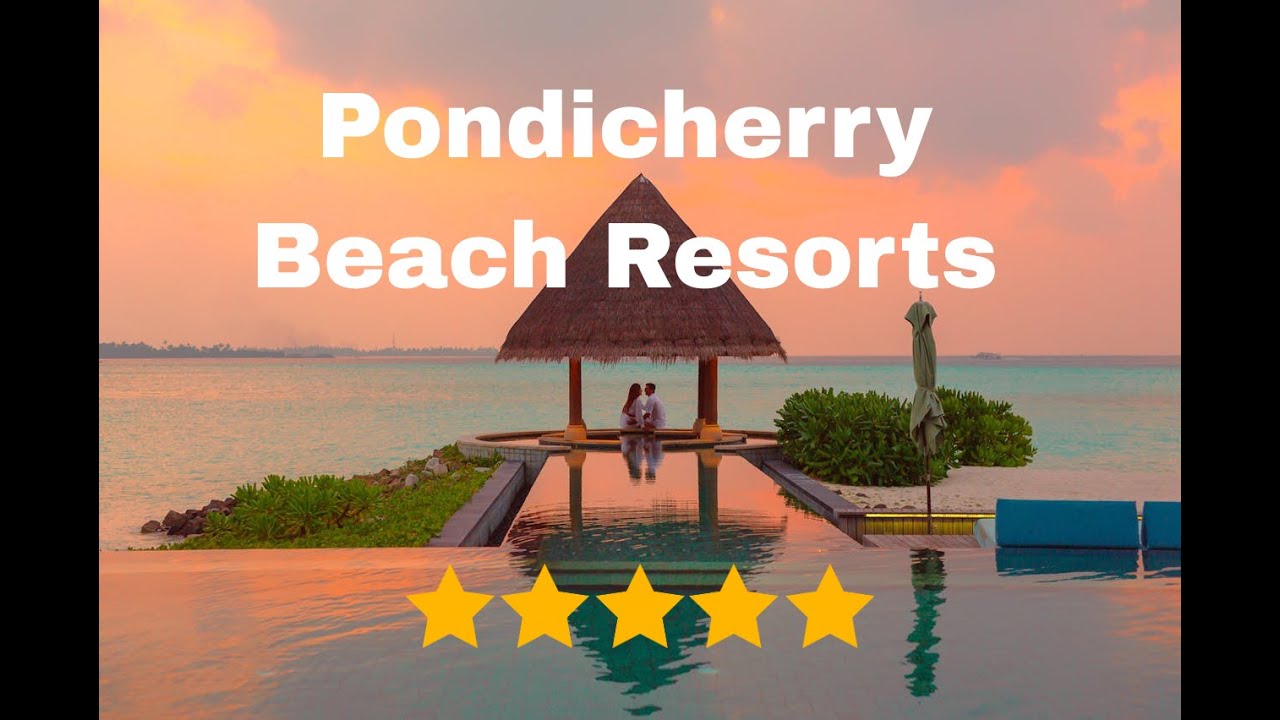 Best beach resorts in Pondicherry