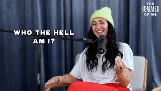 Who The Hell Am I? - The Summer of Me Podcast Episode 2