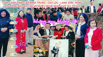 Toàn Cảnh Đám Cưới Bình Trung - Cao Lộc , Khách Mời 70 Mâm Và Nhiều Nghệ Nhân Hát Sli Tới Dự