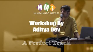 A Perfect Track | Aditya Dev | Music Production || Part 3 || Master Class |