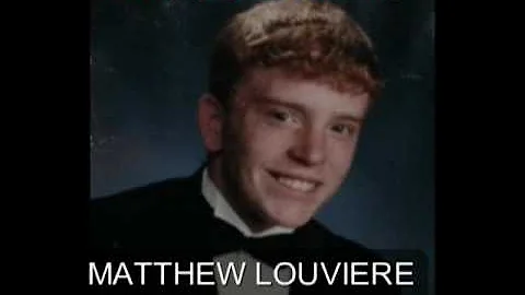 MATTHEW LOUVIERE HE LIVED
