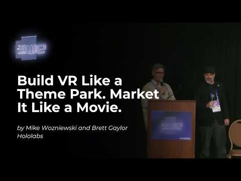 Build VR Like a Theme Park. Market It Like a Movie by Mike Wozniewski and Brett Gaylor from Hololabs