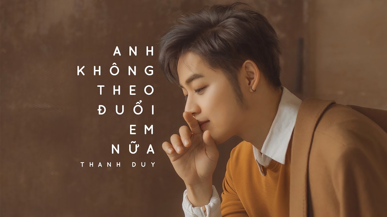 THANH DUY - ANH KHÔNG THEO ĐUỔI EM NỮA Teaser | AKOTDEN