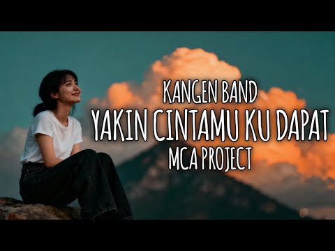 YAKIN CINTAMU KU DAPAT - KANGEN BAND (MCA PROJECT)
