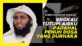 Renungan | Syaikh Manshur Assalimi | Engkau Tutupi Aibku Padahal Aku Hamba Penuh Dosa Yang Durhaka.