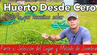 Cómo Comenzar Un Huerto (Taller Completo - Video 1 “Seleccionar del Lugar y Método de Siembra”)