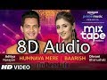 8D AUDIO-Humnava MereBaarish | Dhvani Bhanushali Aditya Narayan | T SERIES MIXTAPE SEASON 2