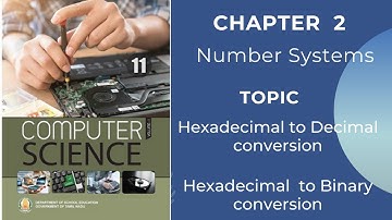 11 Computer Science  | Chapter 2 | Hexadecimal  to Decimal and Binary conversion | TN State board