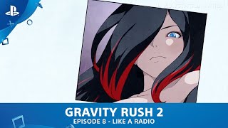 Gravity Rush 2 - Chapter 2 - Episode 8 - Like a Radio